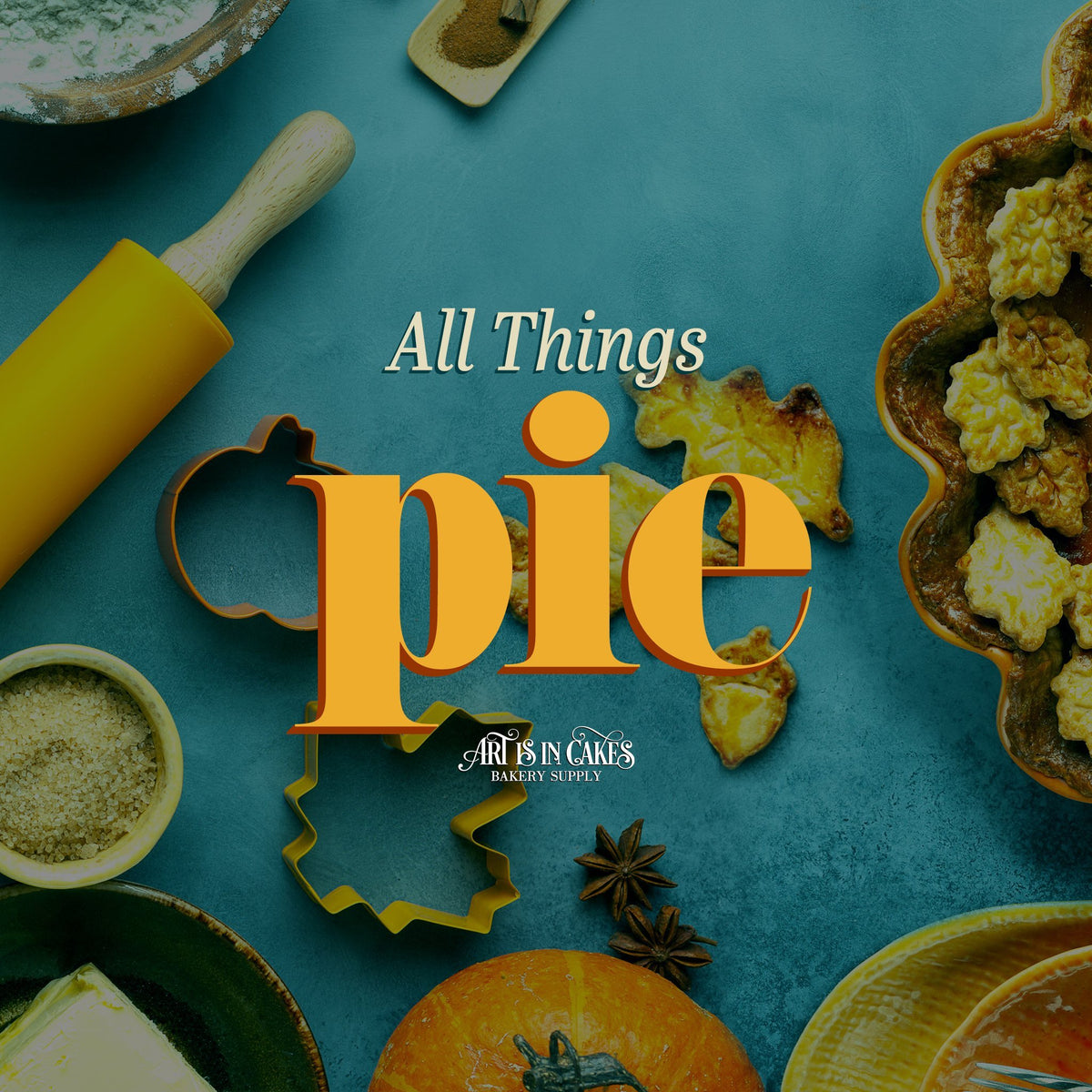 All Things Pie - Art Is In Cakes, Bakery Supply