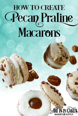 How To Make Pecan Praline French Macarons - Art Is In Cakes, Bakery Supply