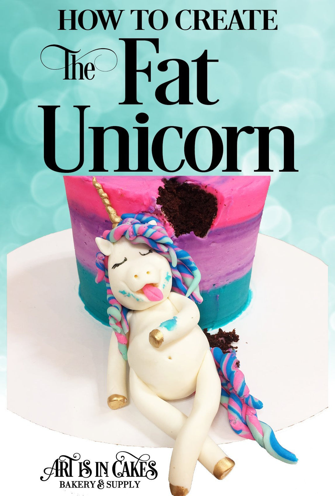 Learn To Make The Fat Unicorn! - Art Is In Cakes, Bakery Supply